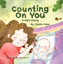 Load image into Gallery viewer, PRE-ORDER Counting on You - A NICU Story
